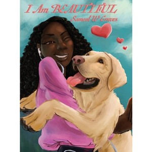 I Am BEAUTIFUL - by Sameal W Graves - 1 of 1