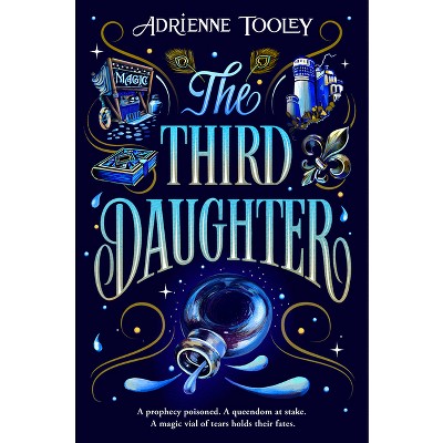The Third Daughter - (Betrayal Prophecies) by  Adrienne Tooley (Hardcover)