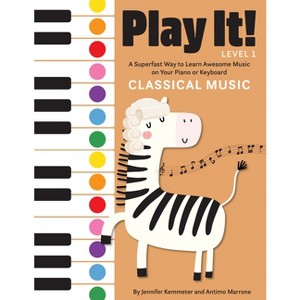 Play It! Classical Music - by Jennifer Kemmeter & Antimo Marrone - 1 of 1