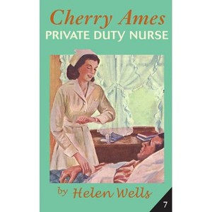 Cherry Ames, Private Duty Nurse - (Cherry Ames Nurse Stories) 2nd Edition by  Helen Wells (Paperback) - 1 of 1