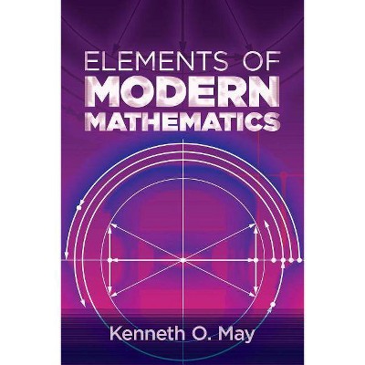 Elements of Modern Mathematics - (Dover Books on Mathematics) by  May (Paperback)