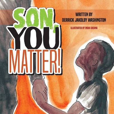 Son You Matter - by  Derrick Washington (Paperback)