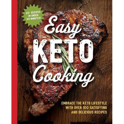 The Easy Keto Cooking Cookbook - by  Cider Mill Press (Paperback)