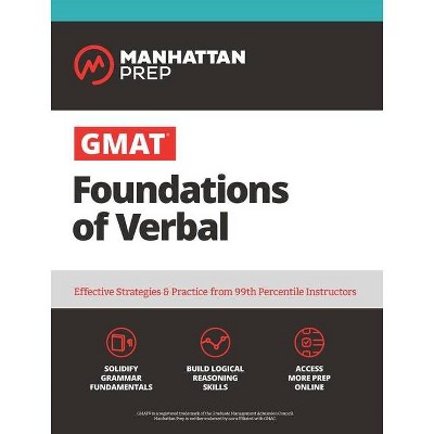 GMAT Foundations of Verbal - (Manhattan Prep GMAT Strategy Guides) 7th Edition by  Manhattan Prep (Paperback)