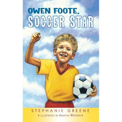 Owen Foote, Soccer Star - (Owen Foots (Paperback)) by  Stephanie Greene (Paperback)