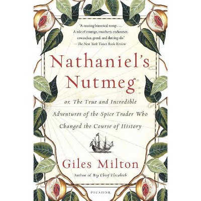 Nathaniel's Nutmeg - by  Giles Milton (Paperback)