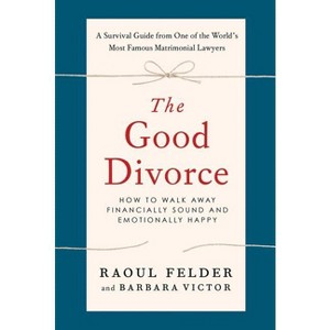 Good Divorce - by  Raoul Felder (Paperback) - 1 of 1