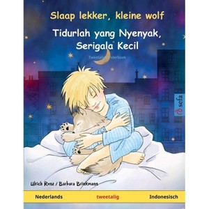 Slaap lekker, kleine wolf - Tidurlah yang Nyenyak, Serigala Kecil (Nederlands - Indonesisch) - (Sefa Prentenboeken in Twee Talen) by  Ulrich Renz - 1 of 1