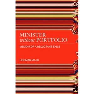 Minister Without Portfolio - by  Hooman Majd (Hardcover) - 1 of 1