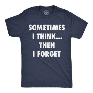 Mens Funny T Shirts Sometimes I Think Then I Forget Sarcastic Graphic Novelty Tee For Men - Crazy Dog Men's T Shirt - 1 of 4