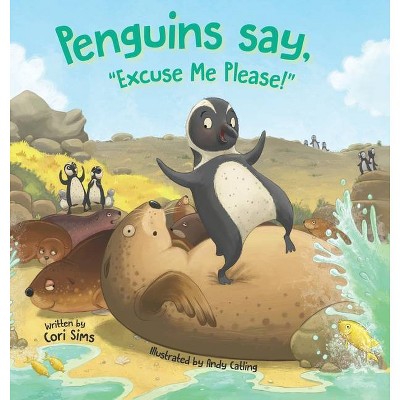 Penguins say, Excuse Me Please! - Large Print by  Cori Sims (Hardcover)