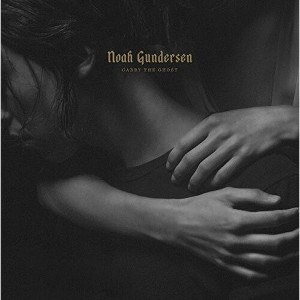 Noah Gundersen - Carry the Ghost - 1 of 1