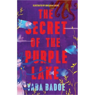 The Secret of the Purple Lake - by  Yaba Badoe (Paperback)