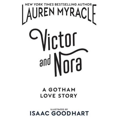 Victor and Nora: A Gotham Love Story - by  Lauren Myracle (Paperback)