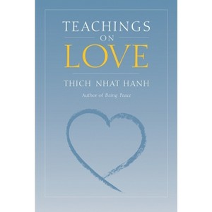 Teachings on Love - by  Thich Nhat Hanh (Paperback) - 1 of 1