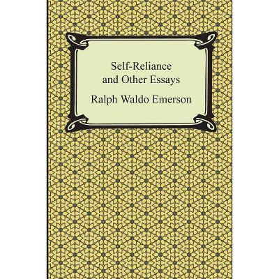 Self-Reliance and Other Essays - by  Ralph Waldo Emerson (Paperback)