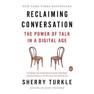 Reclaiming Conversation - by  Sherry Turkle (Paperback)