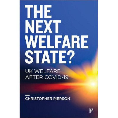 The Next Welfare State? - by  Christopher Pierson (Paperback)