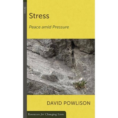 Stress - (Resources for Changing Lives) by  David Powlison (Paperback)