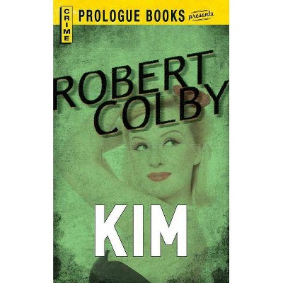 Kim - by  Robert Colby (Paperback)