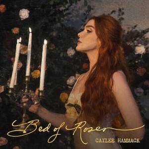 Caylee Hammack - Bed Of Roses (CD) - 1 of 1