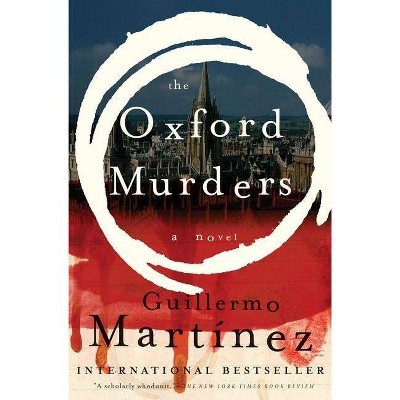 The Oxford Murders - by  Guillermo Martinez (Paperback)