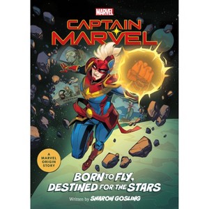 Captain Marvel: Born to Fly, Destined for the Stars - (Marvel Origin Stories) by  Sharon Gosling (Paperback) - 1 of 1