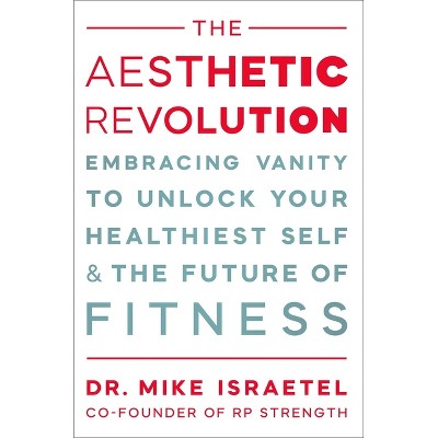 The Aesthetic Revolution - by  Mike Israetel (Hardcover)