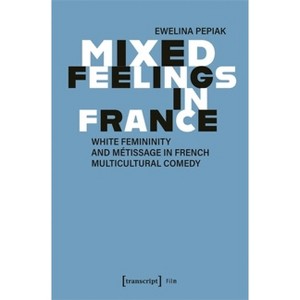 Mixed Feelings in France - by  Ewelina Pepiak (Paperback) - 1 of 1