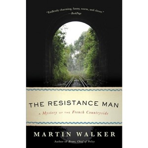 The Resistance Man - (Bruno, Chief of Police) by  Martin Walker (Paperback) - 1 of 1