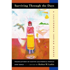 Surviving Through the Days - Annotated by  Herbert W Luthin (Paperback) - 1 of 1