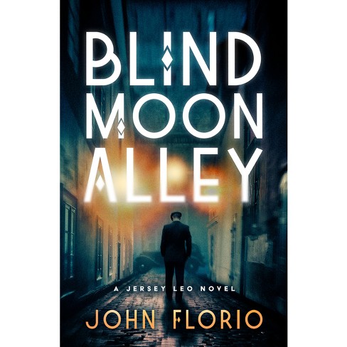 Blind Moon Alley - (Jersey Leo Novels) by John Florio (Paperback)