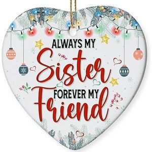 Lomsoe 2025 Christmas Ornament - Always My Sister Forever My Friend Ceramic Ornament, Christmas Tree Decoration, Hanging Ornament Christmas Gift - 1 of 4