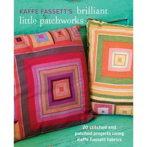 Kaffe Fassett's Brilliant Little Patchworks - (Paperback) - 1 of 1
