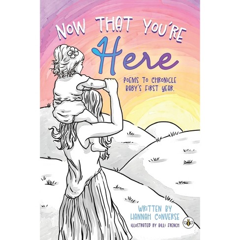 Now That You're Here - By Hannah Converse (paperback) : Target