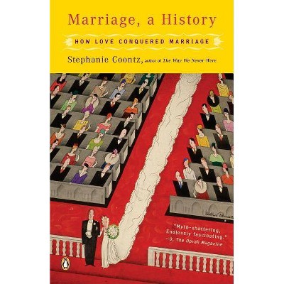 Marriage, a History - Annotated by  Stephanie Coontz (Paperback)