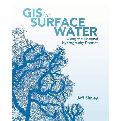 GIS for Surface Water - by  Jeff Simley (Paperback)