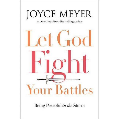 Let God Fight Your Battles - by  Joyce Meyer (Hardcover)