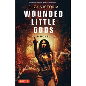 Wounded Little Gods - (Tuttle Specials) by  Eliza Victoria (Hardcover) - 1 of 1