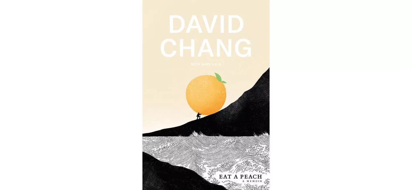Eat A Peach - by David Chang & Gabe Ulla (Hardcover) - image 1 of 2