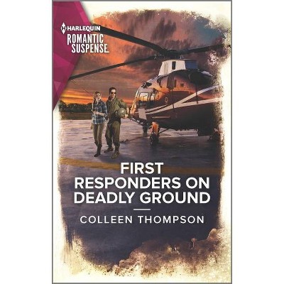 First Responders on Deadly Ground - by  Colleen Thompson (Paperback)