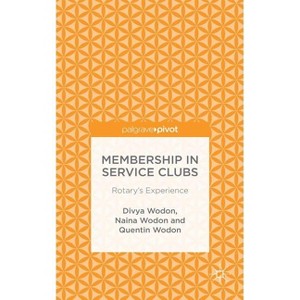 Membership in Service Clubs - (Palgrave Pivot) by  Divya Wodon & Naina Wodon & Quentin Wodon (Hardcover) - 1 of 1