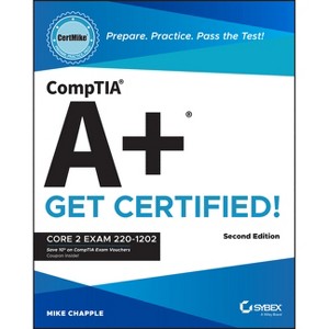 Comptia A+ Certmike: Prepare. Practice. Pass the Test! Get Certified! - (Certmike Get Certified) 2nd Edition by  Mike Chapple (Paperback) - 1 of 1