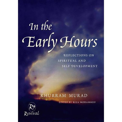 In the Early Hours - by  Khurram Murad (Paperback)