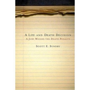 A Life and Death Decision - by  Scott E Sundby (Paperback) - 1 of 1