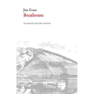  Boathouse - (Norwegian Literature) by  Jon Fosse (Paperback) 