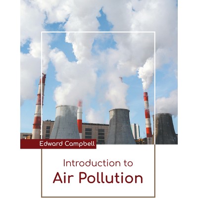 Introduction to Air Pollution - by  Edward Campbell (Hardcover)