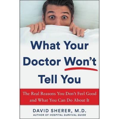 What Your Doctor Won't Tell You - by  David Sherer (Hardcover)