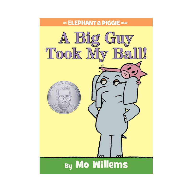 A Big Guy Took My Ball! ( Elephant and Piggie) (Hardcover) - by Mo Willems, 1 of 2