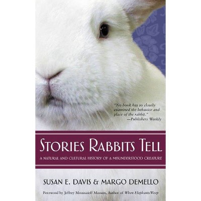 Stories Rabbits Tell - by  Susan E Davis & Margo Demello (Paperback)